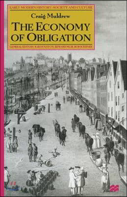 The Economy of Obligation: The Culture of Credit and Social Relations in Early Modern England