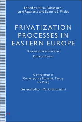 Privatization Processes in Eastern Europe: Theoretical Foundations and Empirical Results