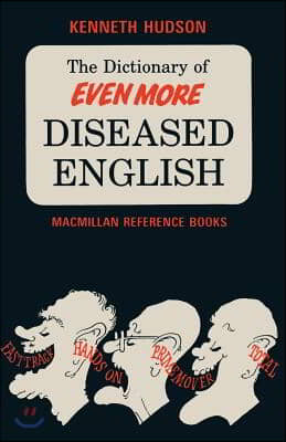 The Dictionary of Even More Diseased English