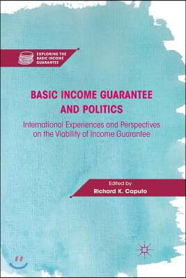 Basic Income Guarantee and Politics: International Experiences and Perspectives on the Viability of Income Guarantee