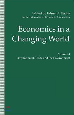 Economics in a Changing World: Volume 4: Development, Trade and the Environment