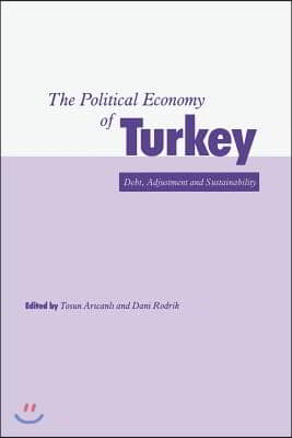 The Political Economy of Turkey: Debt, Adjustment and Sustainability