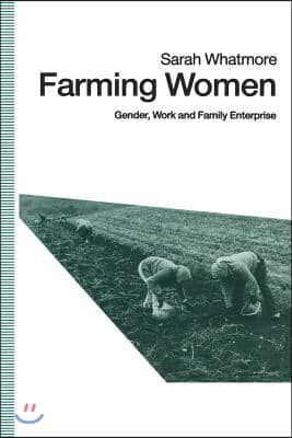 Farming Women: Gender, Work and Family Enterprise