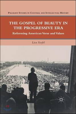 The Gospel of Beauty in the Progressive Era: Reforming American Verse and Values