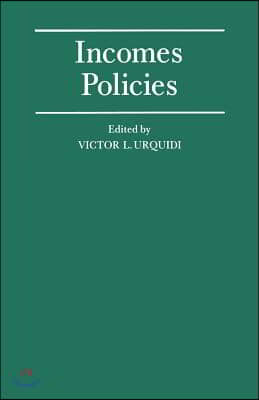 Incomes Policies: Papers Prepared for a Conference of the International Economic Association