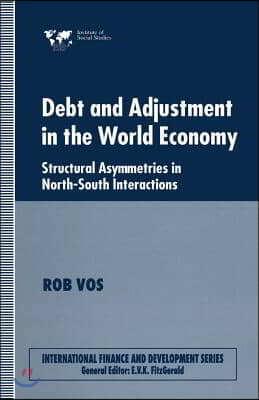 Debt and Adjustment in the World Economy: Structural Asymmetries in North-South Interactions