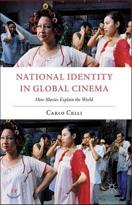 National Identity in Global Cinema: How Movies Explain the World