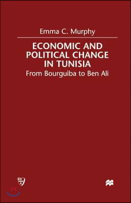 Economic and Political Change in Tunisia: From Bourguiba to Ben Ali