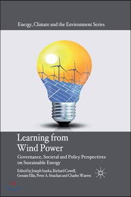 Learning from Wind Power: Governance, Societal and Policy Perspectives on Sustainable Energy