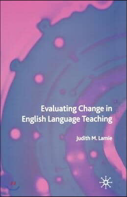 Evaluating Change in English Language Teaching