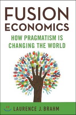 Fusion Economics: How Pragmatism Is Changing the World