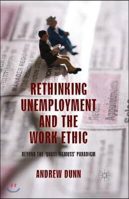 Rethinking Unemployment and the Work Ethic: Beyond the &#39;Quasi-Titmuss&#39; Paradigm