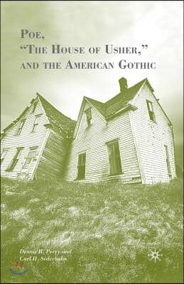 Poe, &quot;The House of Usher,&quot; and the American Gothic