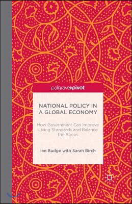 National Policy in a Global Economy: How Government Can Improve Living Standards and Balance the Books