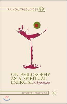 On Philosophy as a Spiritual Exercise: A Symposium