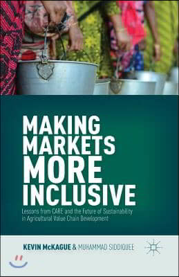 Making Markets More Inclusive: Lessons from Care and the Future of Sustainability in Agricultural Value Chain Development