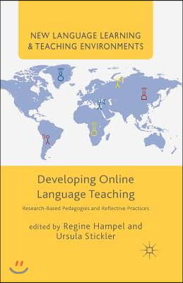 Developing Online Language Teaching: Research-Based Pedagogies and Reflective Practices