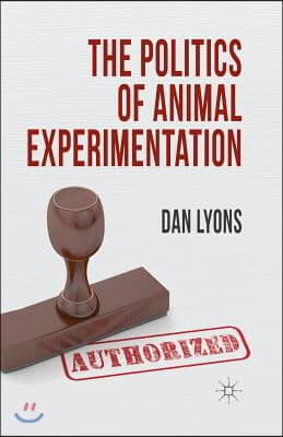 The Politics of Animal Experimentation