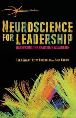 Neuroscience for Leadership: Harnessing the Brain Gain Advantage