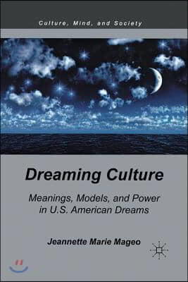 Dreaming Culture: Meanings, Models, and Power in U.S. American Dreams