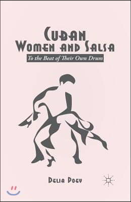 Cuban Women and Salsa: To the Beat of Their Own Drum