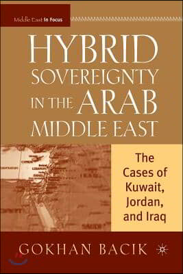 Hybrid Sovereignty in the Arab Middle East: The Cases of Kuwait, Jordan, and Iraq