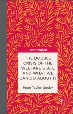 The Double Crisis of the Welfare State and What We Can Do about It