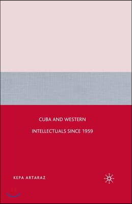 Cuba and Western Intellectuals since 1959