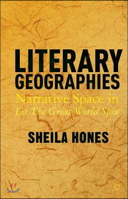 Literary Geographies: Narrative Space in Let the Great World Spin