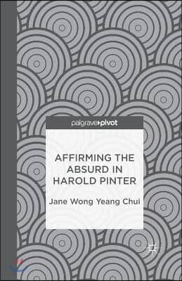 Affirming the Absurd in Harold Pinter