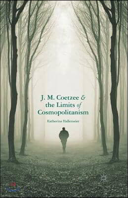 J. M. Coetzee and the Limits of Cosmopolitanism