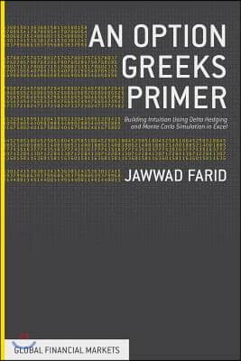 An Option Greeks Primer: Building Intuition with Delta Hedging and Monte Carlo Simulation Using Excel