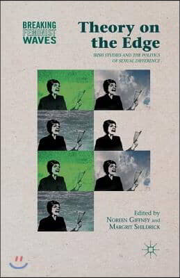 Theory on the Edge: Irish Studies and the Politics of Sexual Difference