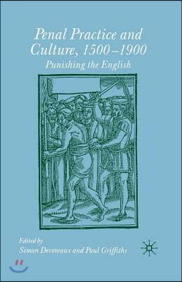 Penal Practice and Culture, 1500-1900: Punishing the English