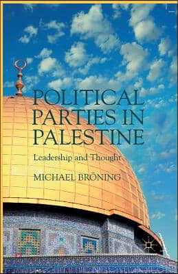 Political Parties in Palestine: Leadership and Thought