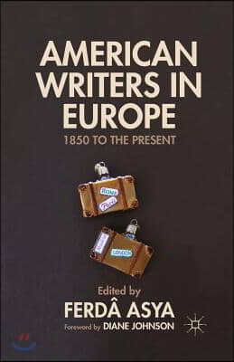 American Writers in Europe: 1850 to the Present