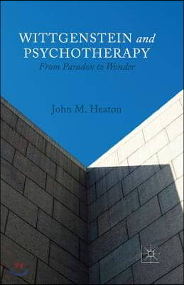 Wittgenstein and Psychotherapy: From Paradox to Wonder