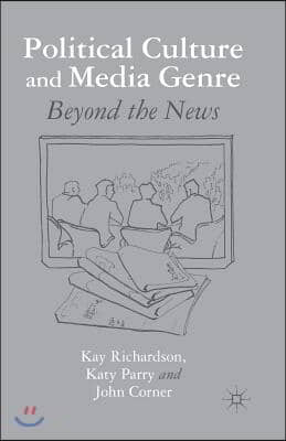 Political Culture and Media Genre: Beyond the News