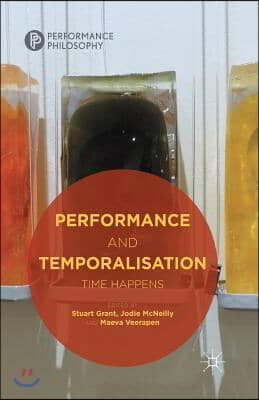 Performance and Temporalisation: Time Happens