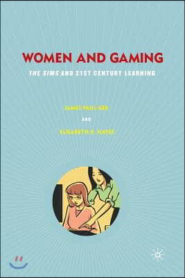 Women and Gaming: The Sims and 21st Century Learning