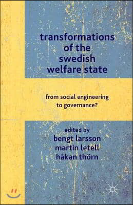 Transformations of the Swedish Welfare State: From Social Engineering to Governance?