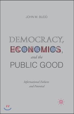 Democracy, Economics, and the Public Good: Informational Failures and Potential