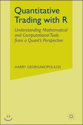 Quantitative Trading with R: Understanding Mathematical and Computational Tools from a Quant's Perspective