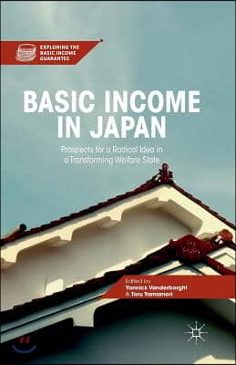 Basic Income in Japan: Prospects for a Radical Idea in a Transforming Welfare State