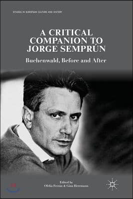 A Critical Companion to Jorge Semprun: Buchenwald, Before and After