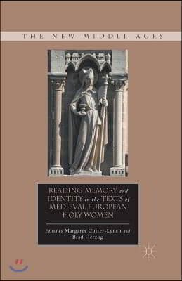 Reading Memory and Identity in the Texts of Medieval European Holy Women