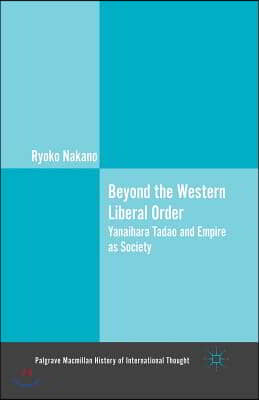 Beyond the Western Liberal Order: Yanaihara Tadao and Empire as Society