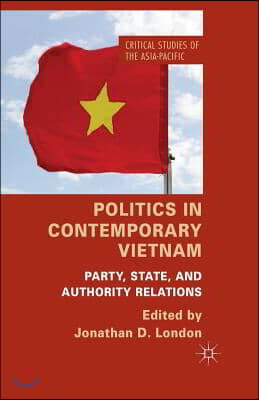 Politics in Contemporary Vietnam: Party, State, and Authority Relations