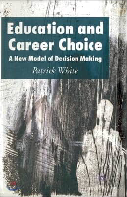 Education and Career Choice: A New Model of Decision Making