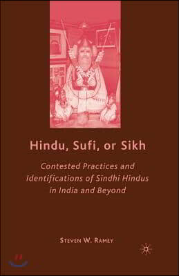 Hindu, Sufi, or Sikh: Contested Practices and Identifications of Sindhi Hindus in India and Beyond
